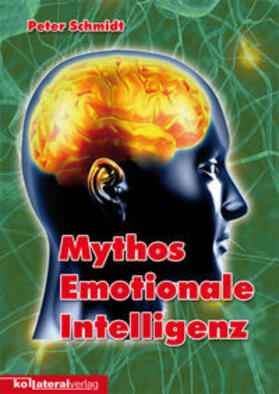 Schmidt |  Mythos Emotionale Intelligenz | Buch |  Sack Fachmedien