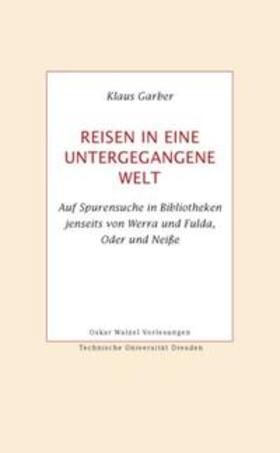 Garber |  Reisen in eine untergegangene Welt | Buch |  Sack Fachmedien