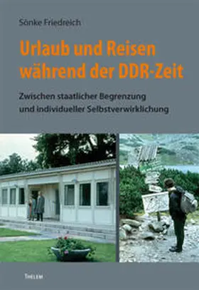 Friedreich |  Urlaub und Reisen während der DDR-Zeit | Buch |  Sack Fachmedien