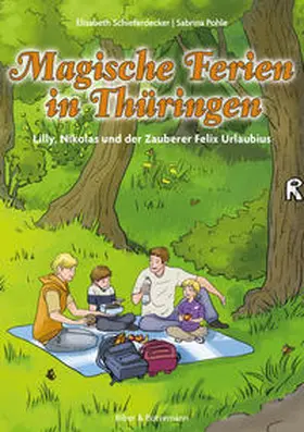 Schieferdecker |  Magische Ferien in Thüringen - Lilly, Nikolas und der Zauberer Felix Urlaubius | Buch |  Sack Fachmedien