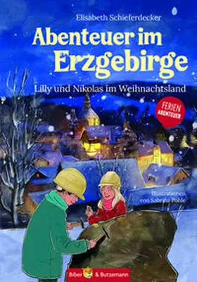 Schieferdecker / Bieber-Geske |  Abenteuer im Erzgebirge - Lilly und Nikolas im Weihnachtsland | Buch |  Sack Fachmedien