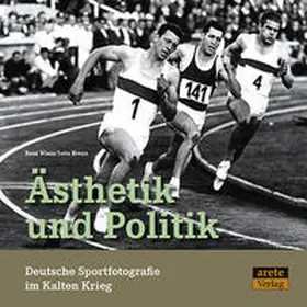 Wiese / Braun |  Ästhetik und Politik. Deutsche Sportfotografie im Kalten Krieg | Buch |  Sack Fachmedien