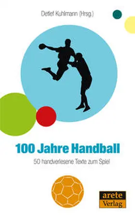 Kuhlmann |  100 Jahre Handball | Buch |  Sack Fachmedien