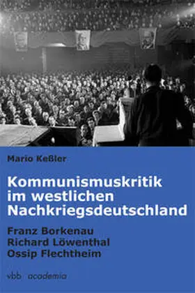 Keßler |  Kommunismuskritik im westlichen Nachkriegsdeutschland | Buch |  Sack Fachmedien