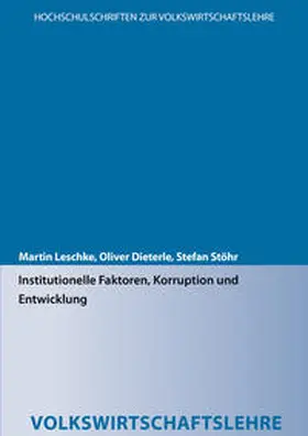 Leschke / Dieterle / Stöhr |  Institutionelle Faktoren, Korruption und Entwicklung | Buch |  Sack Fachmedien