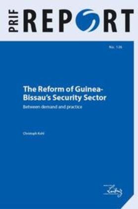 Kohl |  The Reform of Guinea-Bissau’s Security Sector | Buch |  Sack Fachmedien