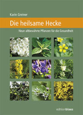 Greiner |  Die heilsame Hecke | Buch |  Sack Fachmedien