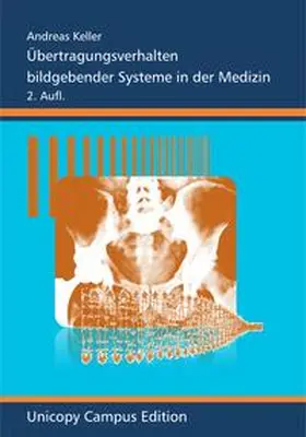 Keller |  Übertragungsverhalten bildgebender Systeme in der Medizin | Buch |  Sack Fachmedien