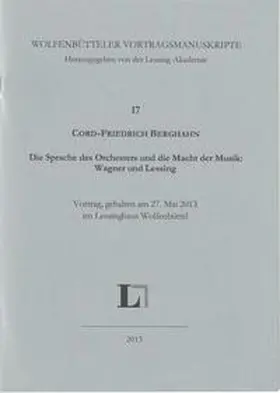 Berghahn |  Die Sprache des Orchesters und die Macht der Musik: Wagner und Lessing. | Buch |  Sack Fachmedien