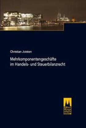 Joisten |  Mehrkomponentengeschäfte im Handels- und Steuerbilanzrecht | Buch |  Sack Fachmedien