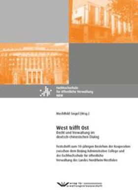 Siegel |  West trifft Ost. Recht und Verwaltung im deutsch-chinesischen Dialog | Buch |  Sack Fachmedien