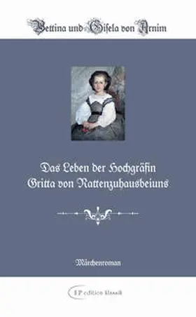 von Arnim |  Das Leben der Hochgräfin Gritta von Rattenzuhausbeiuns | Buch |  Sack Fachmedien