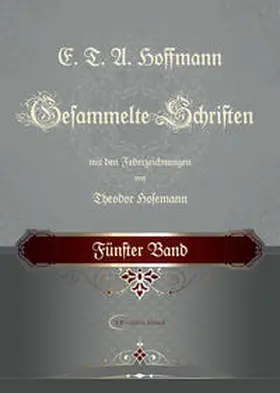 Hoffmann | E. T. A. Hoffmann / E. T. A. Hoffmann Gesammelte Schriften | Buch | 978-3-942764-10-0 | sack.de