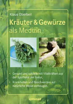 Oberbeil | Kräuter & Gewürze als Medizin. | Buch | 978-3-942772-92-1 | sack.de