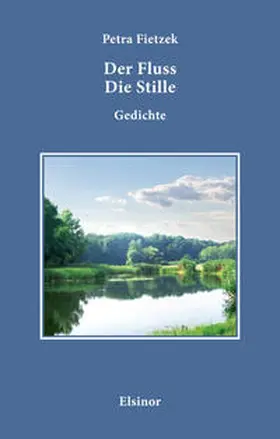 Fietzek |  Der Fluss Die Stille. | Buch |  Sack Fachmedien