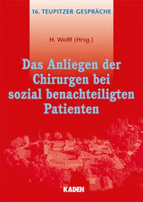 Wolff |  Das Anliegen der Chirurgen bei sozial benachteiligten Patienten | Buch |  Sack Fachmedien