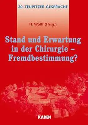 Wolff |  Stand und Erwartung in der Chirurgie – Fremdbestimmung? | Buch |  Sack Fachmedien