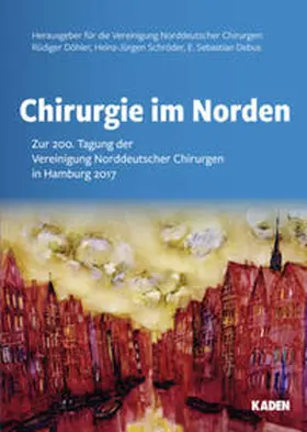 Döhler / Schröder / Debus |  Chirurgie im Norden | Buch |  Sack Fachmedien