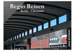 Kirchheim / Fontane |  Regio Reisen Berlin - Chemnitz | Buch |  Sack Fachmedien