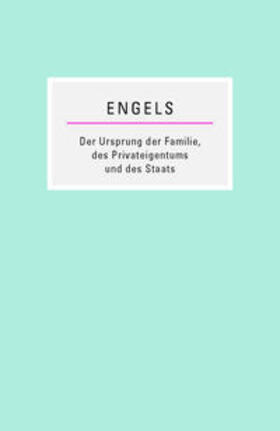 Engels |  Der Ursprung der Familie, des Privateigentums und des Staats | Buch |  Sack Fachmedien