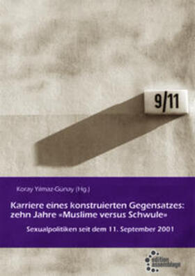 Yilmaz-Günay / Yilmaz-Günay |  Karriere eines konstruierten Gegensatzes: Zehn Jahre "Muslime versus Schwule" | Buch |  Sack Fachmedien