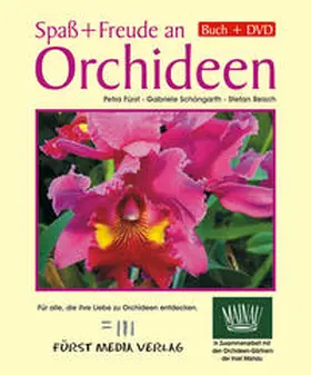 Fürst / Schöngarth / Reisch |  Spaß und Freude an Orchideen | Buch |  Sack Fachmedien