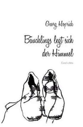 Hoprich / Reinecke | Bäuchlings legt sich der Himmel | Buch | 978-3-942901-00-0 | sack.de