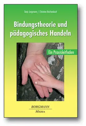 Jungmann / Reichenbach |  Bindungstheorie und pädagogisches Handeln | Buch |  Sack Fachmedien