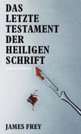 Frey |  Das Letzte Testament der Heiligen Schrift | Buch |  Sack Fachmedien