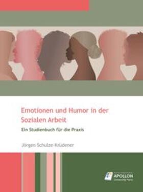 Schulze-Krüdener |  Emotionen und Humor in der Sozialen Arbeit | Buch |  Sack Fachmedien