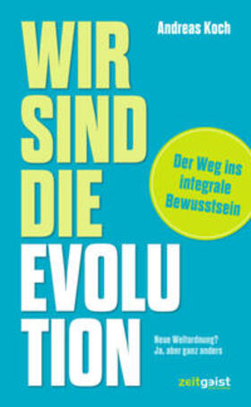 Koch |  Koch, A: Wir sind die Evolution | Buch |  Sack Fachmedien