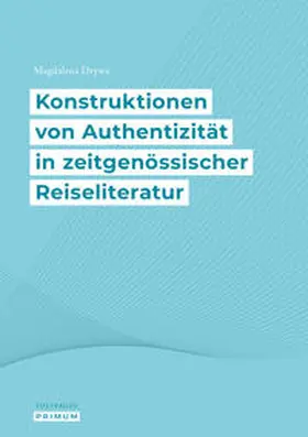 Drywa |  Konstruktionen von Authentizität in zeitgenössischer Reiseliteratur | Buch |  Sack Fachmedien