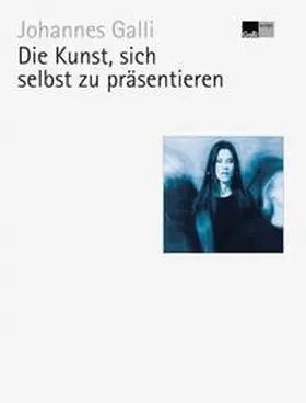 Galli | Die Kunst, sich selbst zu präsentieren | Buch | 978-3-943044-20-1 | sack.de