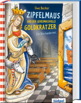 Becker |  Zipfelmaus und der geheimnisvolle Goldkratzer - Ein Kirchenkrimi | Buch |  Sack Fachmedien
