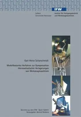 Scharschmidt |  Modellbasiertes Verfahren zur Kompensation thermoelastischer Verlagerungen von Werkzeugmaschinen | Buch |  Sack Fachmedien