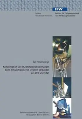 Dege |  Kompensation von Durchmesserabweichungen beim Zirkulärfräsen von seriellen Verbunden aus CFK und Titan | Buch |  Sack Fachmedien