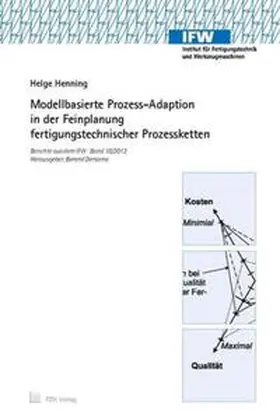 Henning / Denkena |  Modellbasierte Prozess-Adaption in der Feinplanung fertigungstechnischer Prozessketten | Buch |  Sack Fachmedien