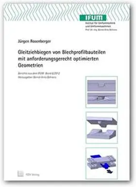 Rosenberger |  Gleitziehbiegen von Blechprofilbauteilen mit anforderungsgerecht optimierten Geometrien | Buch |  Sack Fachmedien