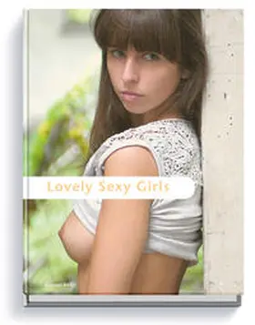 Fehr |  Lovely Sexy Girls | Buch |  Sack Fachmedien