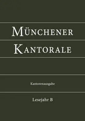 Eham / Beyerle / Fischer |  Münchener Kantorale: Lesejahr B. Kantorenausgabe | Buch |  Sack Fachmedien