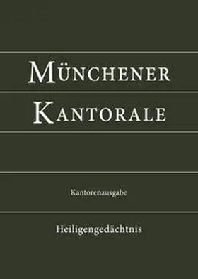 Eham / Beyerle / Fischer |  Münchener Kantorale: Heiligengedächtnis (Band H). Kantorenausgabe | Buch |  Sack Fachmedien