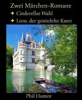 Humor |  Zwei Märchen-Romane: Cinderellas Wahl und Leon, der gestiefelte Kater | eBook | Sack Fachmedien