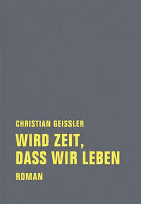 Geissler |  Wird Zeit, daß wir leben | Buch |  Sack Fachmedien