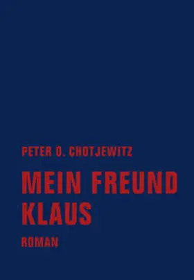 Chotjewitz |  Mein Freund Klaus | Buch |  Sack Fachmedien