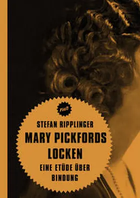 Ripplinger / Aurich / Jacobsen | Mary Pickfords Locken | Buch | 978-3-943167-82-5 | sack.de