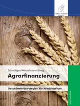 Wesselmann / Schnüttgen | Agrarfinanzierung | Buch | 978-3-943170-11-5 | sack.de