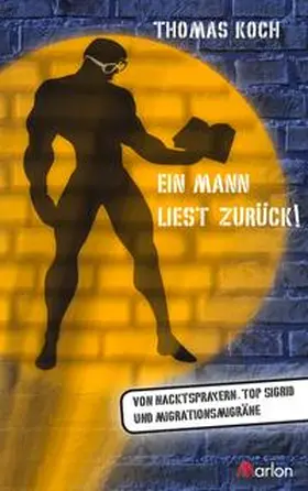 Koch |  Ein Mann liest zurück! | Buch |  Sack Fachmedien