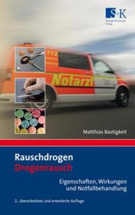 Bastigkeit |  Rauschdrogen - Drogenrausch | Buch |  Sack Fachmedien