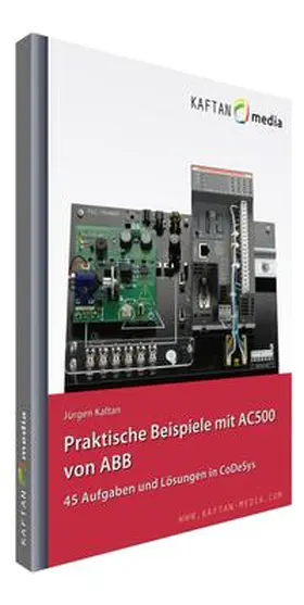 Kaftan |  Praktische Beispiele mit AC500 von ABB | Buch |  Sack Fachmedien