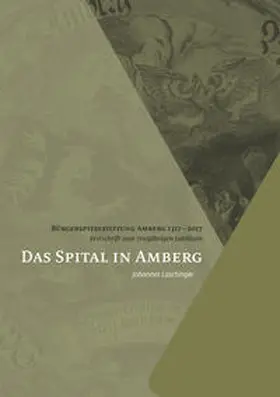 Laschinger |  Das Spital in Amberg | Buch |  Sack Fachmedien